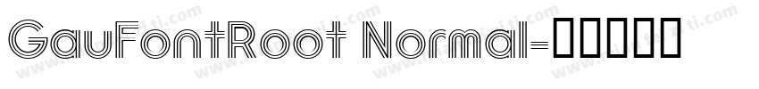 GauFontRoot Normal字体转换